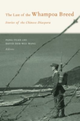 The Last of the Whampoa Breed : Stories of the Chinese Diaspora