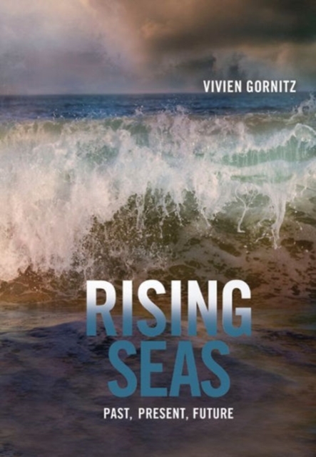 Rising Seas : Past, Present, Future