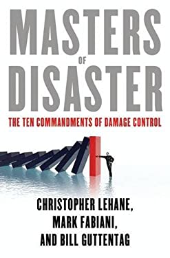 Masters of Disaster : The Ten Commandments of Damage Control
