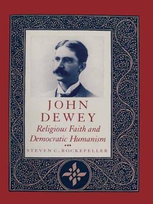 John Dewey : Religious Faith and Democratic Humanism