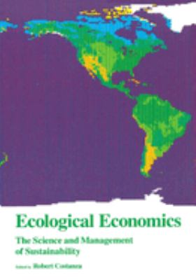 Ecological Economics : The Science and Management of Sustainability
