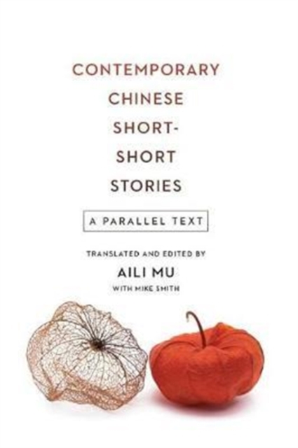 Contemporary Chinese Short-Short Stories : A Parallel Text