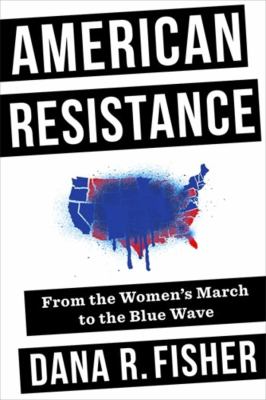 American Resistance : From the Women's March to the Blue Wave