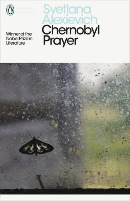 Modern Classics: Chernobyl Prayer : A Chronicle of the Future