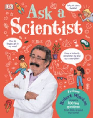 Ask a Scientist : Professor Robert Winston Answers 100 Big Questions from Kids Across the World!
