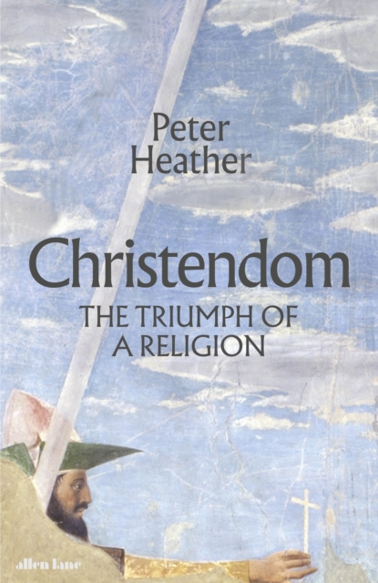 Christendom : The Triumph of a Religion