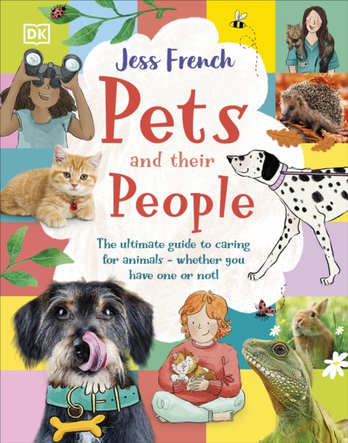 Pets and Their People : The Ultimate Guide to Pets - Whether You've Got One or Not!