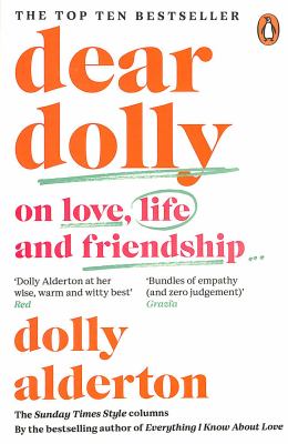 Dear Dolly : On Love, Life and Friendship, Collected Wisdom from Her Sunday Times Style Column