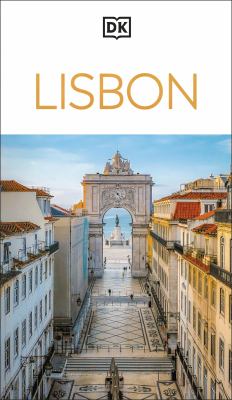 DK Lisbon : Must-See Sights. Culture and History. Detailed Maps and Tours. Covers Alfama, Baixa, Belém, Chiado, and More