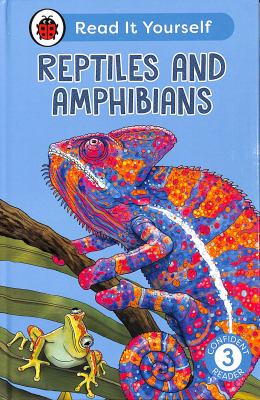 Reptiles and Amphibians: Read It Yourself - Level 3 Confident Reader