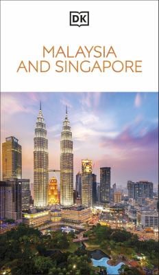 DK Malaysia and Singapore : Must-See Sights. Culture and History. Detailed Maps and Tours. Covers Kuala Lumpur, Penang, and More