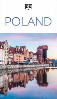 DK Poland : Must-See Sights. Culture and History. Detailed Maps and Tours. Covers Warsaw, Kraków, Gdansk, Wroclaw, &