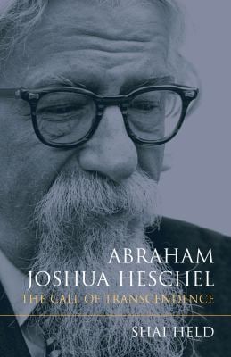Abraham Joshua Heschel : The Call of Transcendence