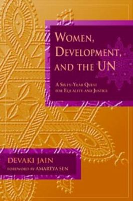 Women, Development, and the Un : A Sixty-Year Quest for Equality and Justice