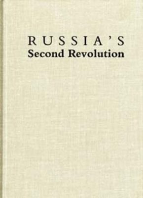 Russia's Second Revolution : The February 1917 Uprising in Petrograd