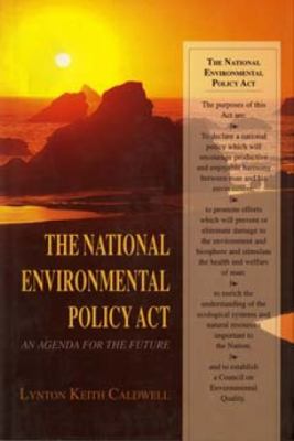 The National Environmental Policy Act : An Agenda for the Future
