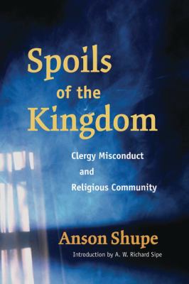 Spoils of the Kingdom : Clergy Misconduct and Religious Community