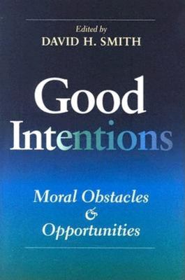 Good Intentions : Moral Obstacles and Opportunities