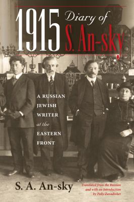 1915 Diary of S. An-Sky : A Russian Jewish Writer at the Eastern Front