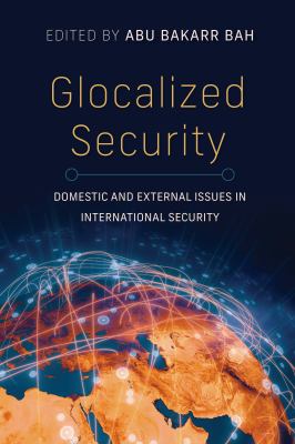 Glocalized Security : Domestic and External Issues in International Security