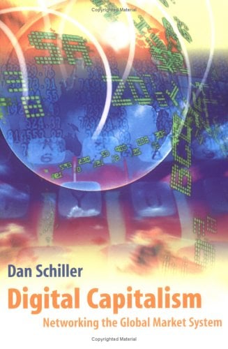Digital Capitalism : Networking the Global Market System