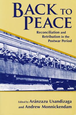 Back to Peace : Reconciliation and Retribution in the Postwar Period