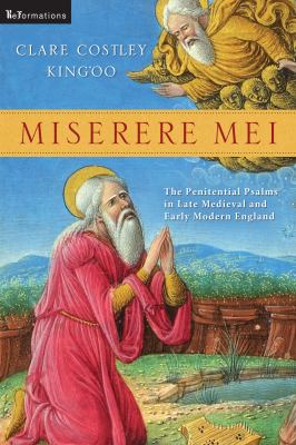 Miserere Mei : The Penitential Psalms in Late Medieval and Early Modern England