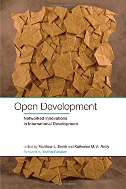 Open Development : Networked Innovations in International Development