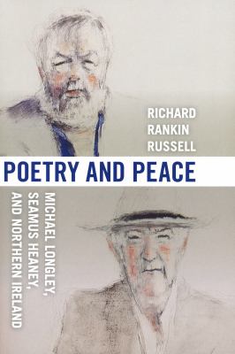 Poetry and Peace : Michael Longley, Seamus Heaney, and Northern Ireland