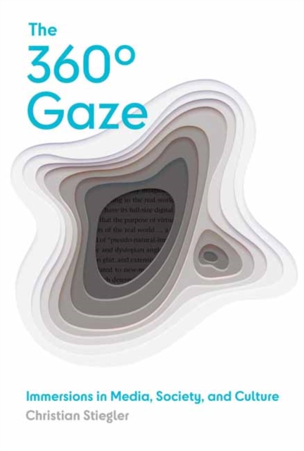 The 360° Gaze : Immersions in Media, Society, and Culture