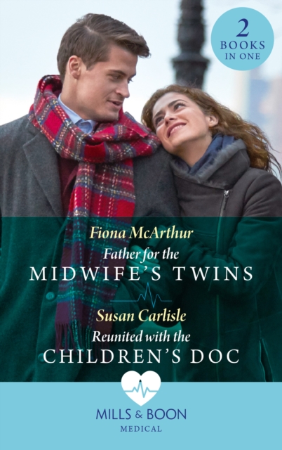 Father for the Midwife's Twins / Reunited with the Children's Doc : Father for the Midwife's Twins / Reunited with the Children's Doc (Atlanta Childre