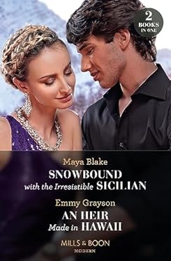 Snowbound with the Irresistible Sicilian / an Heir Made in Hawaii : Snowbound with the Irresistible Sicilian (Hot Winter Escapes) / an Heir Made in Ha