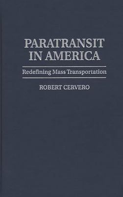 Paratransit in America : Redefining Mass Transportation