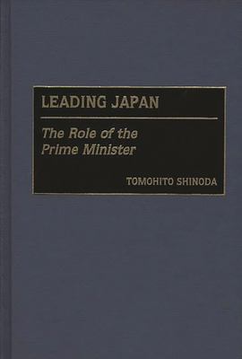 Leading Japan : The Role of the Prime Minister