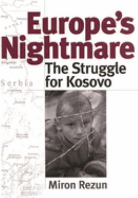 Europe's Nightmare : The Struggle for Kosovo
