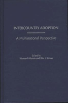 Intercountry Adoption : A Multinational Perspective