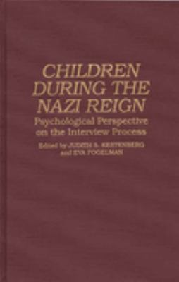 Children During the Nazi Reign : Psychological Perspective on the Interview Process