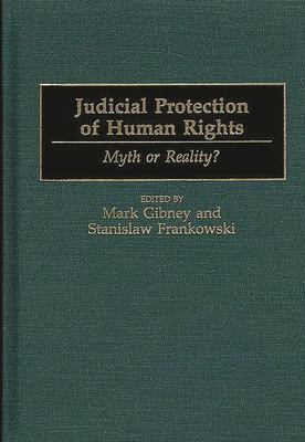 Judicial Protection of Human Rights : Myth or Reality?