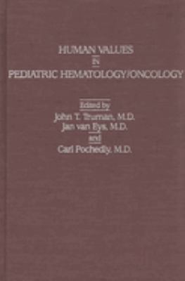 Human Values in Pediatric Hematology/Oncology