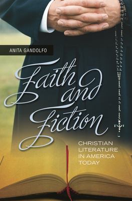 Faith and Fiction : Christian Literature in America Today