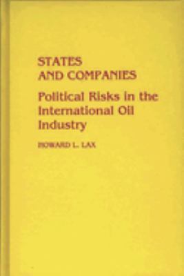 States and Companies : Political Risks in the International Oil Industry