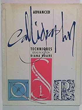 Advanced Calligraphy Techniques : Ideas in Action