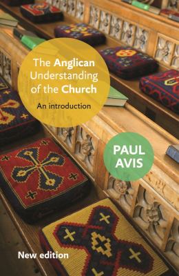 The Anglican Understanding of the Church : An Introduction