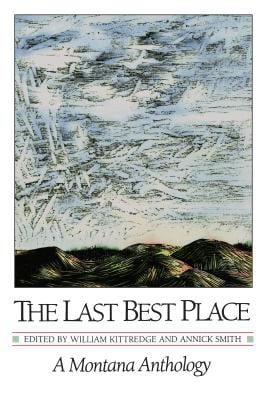 The Last Best Place : A Montana Anthology