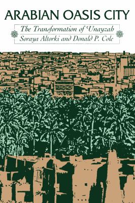 Arabian Oasis City : The Transformation of 'Unayzah