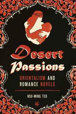Desert Passions : Orientalism and Romance Novels