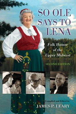So Ole Says to Lena : Folk Humor of the Upper Midwest