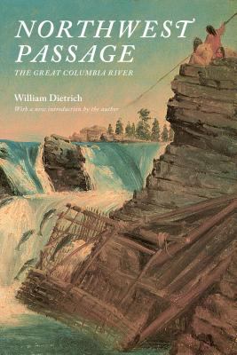 Northwest Passage : The Great Columbia River
