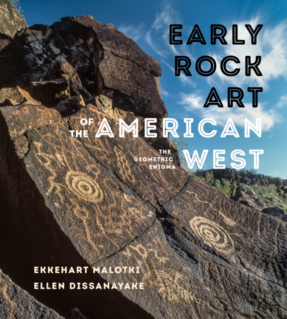 Early Rock Art of the American West : The Geometric Enigma