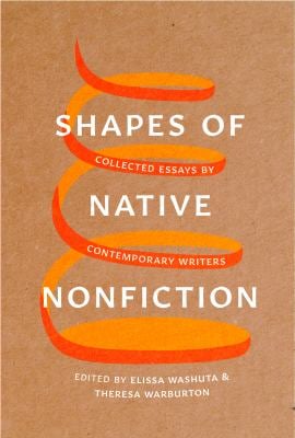 Shapes of Native Nonfiction : Collected Essays by Contemporary Writers